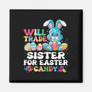 Will Trade Sister For Easter Candy Eggs Cute Kids  Magnet