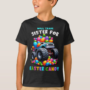 Will Trade Sister For Easter Candy I Funny Egg Hun T-Shirt