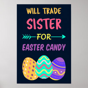 Will Trade Sister For Easter Candy I Poster