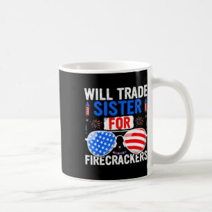 Will Trade Sister For Firecrackers 4th Of July Fir Coffee Mug