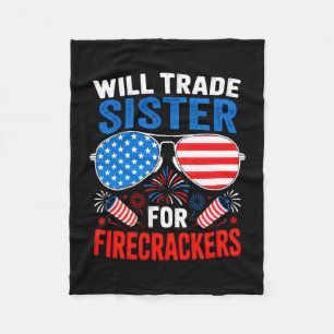 Will trade sister for firecrackers funny 4th of fleece blanket