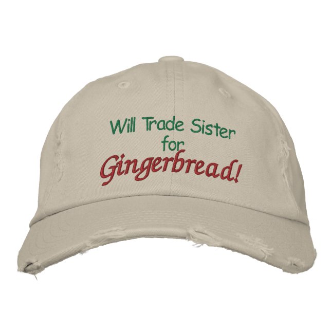 Will Trade Sister for Gingerbread! Embroidered Hat (Front)