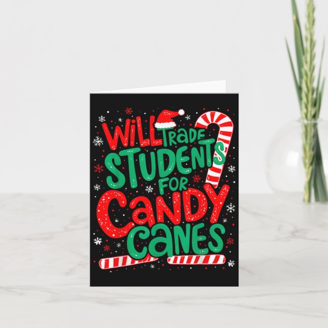 Will Trade Students For Candy Canes Funny Teacher  Card (Front)