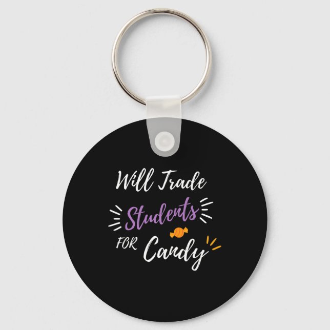 Will Trade Students For Candy Funny Halloween Teac Keychain (Front)