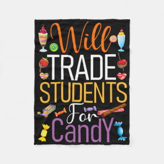 Will Trade Students For Candy Teacher Cute Hallowe Fleece Blanket