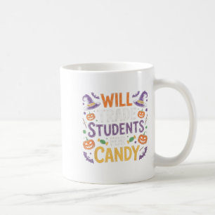 Will Trade Students For Candy Women Men Halloween Coffee Mug