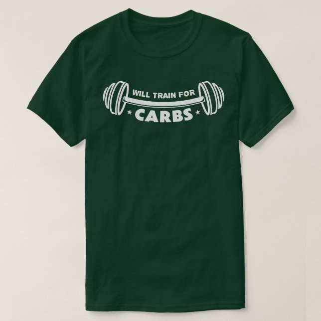 Will Train for Carbs Funny Bodybuilder Weight Lift T-Shirt (Design Front)