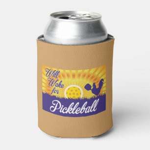"Will Wake for Pickleball" Can Cooler