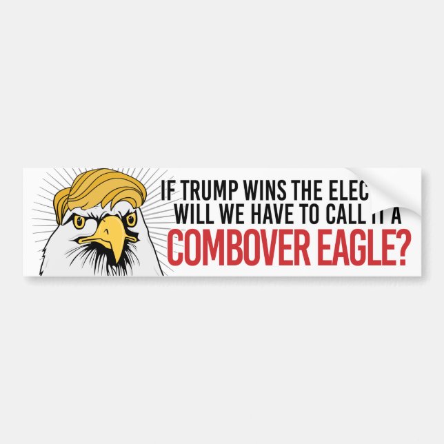 Will we have to call it a Combover Eagle? Bumper Sticker (Front)