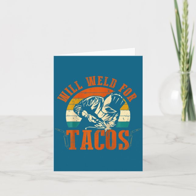Will Weld Tacos Welder Funny Welding Costume Weld  Card (Front)