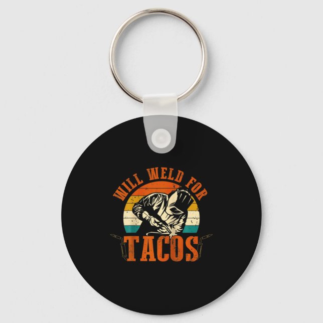 Will Weld Tacos Welder Funny Welding Costume Weld  Keychain (Front)