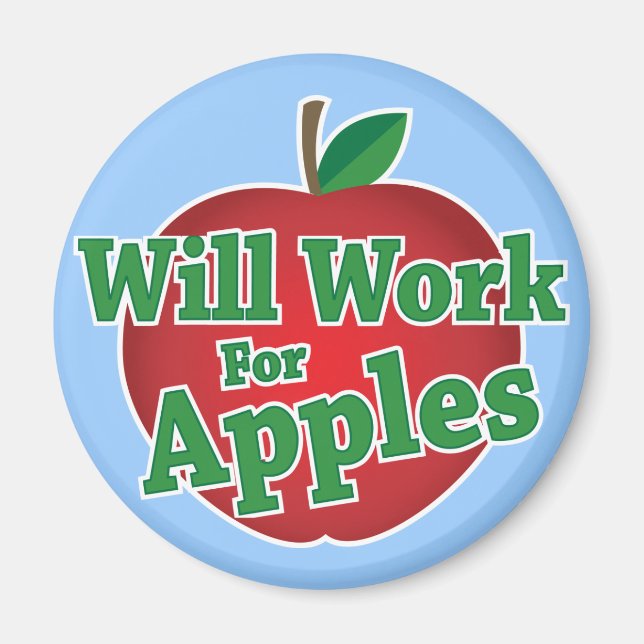 Will Work for Apples Magnet (Front)