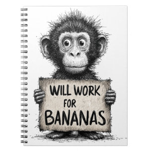 Will Work for Bananas - Humorous Monkey Sketch Notebook