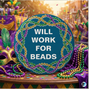 Will Work For Beads Funny Mardi Gras Parade 2 Inch Round Button