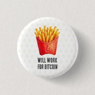 Will Work For Bitcoin 1 Inch Round Button