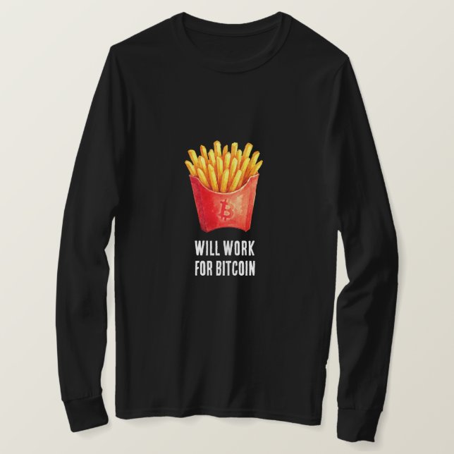 Will Work For Bitcoin (Black) T-Shirt (Design Front)