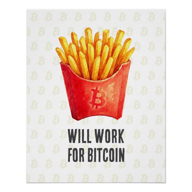 Will Work For Bitcoin Poster (Front)