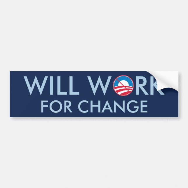 Will Work for Change Bumper Sticker (Front)