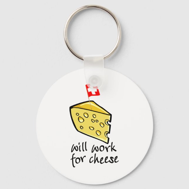 Will Work For Cheese Keychain (Front)
