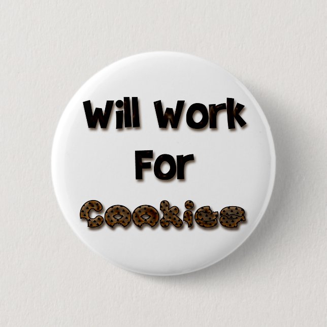 Will Work For Cookies 2 Inch Round Button (Front)