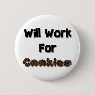 Will Work For Cookies 2 Inch Round Button