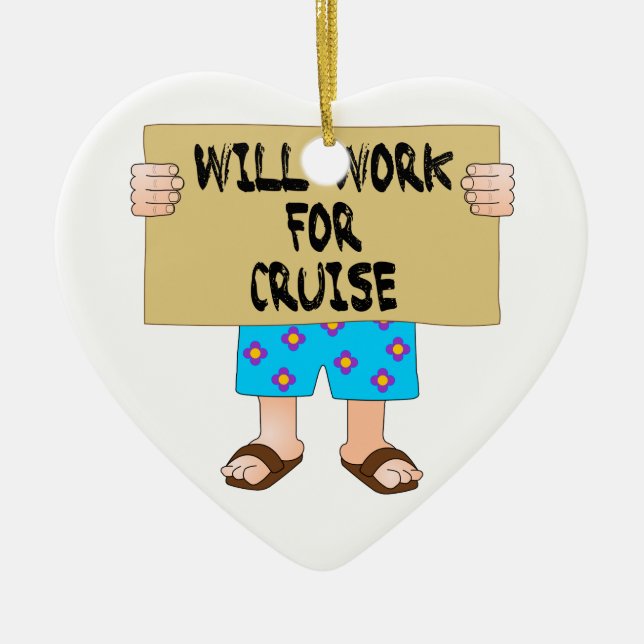 Will Work for Cruise Ceramic Ornament (Front)