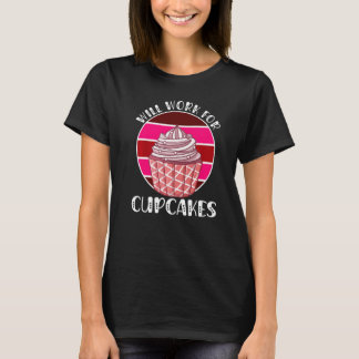 Will Work For Cupcakes Retro  3 T-Shirt