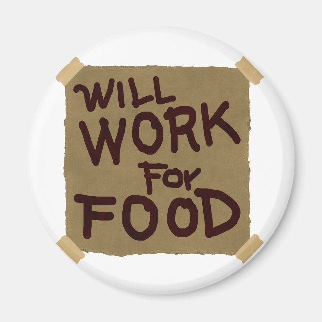 Will Work For Food Magnet (Front)