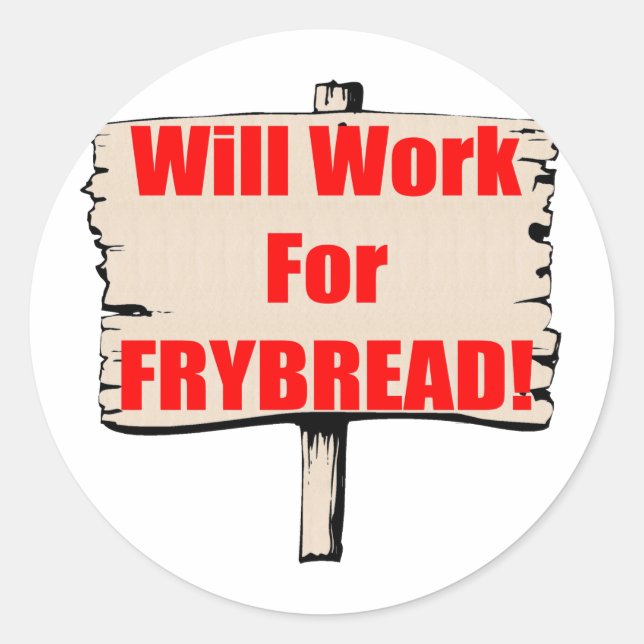Will work for frybread classic round sticker (Front)