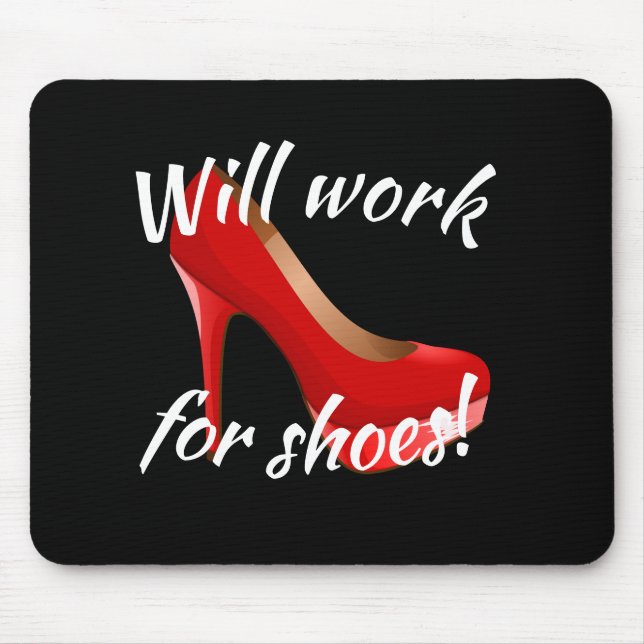 Will Work for High Heels Shoes Mouse Pad (Front)