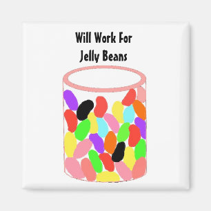 Will Work For Jelly Beans Magnet