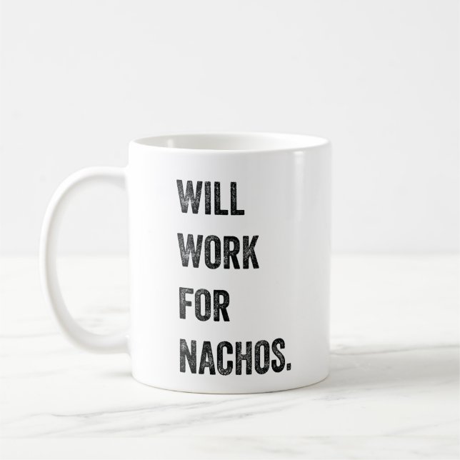 Will Work For Nachos Coffee Mug (Left)