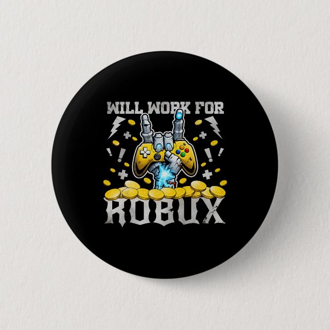 Will Work For Robux Funny Gaming Blockchain Token  2 Inch Round Button (Front)