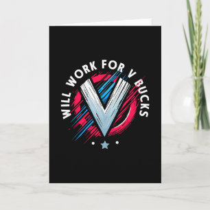Will Work For V Bucks 1  Card