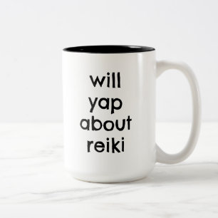 Will Yap About Reiki Funny Reiki Practitioner Two-Tone Coffee Mug