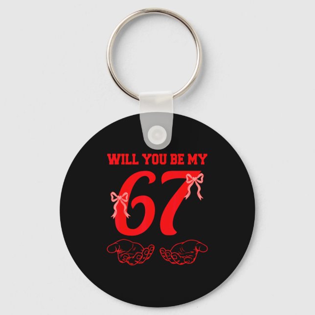 Will You Be My 67 Funny Six Seven Hands Meme Valen Keychain (Front)
