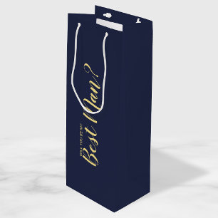Will You Be My Best Man? Modern Proposal Wine Gift Bag
