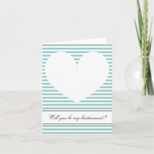 Will you be my bridesmaid card   Heart and stripes