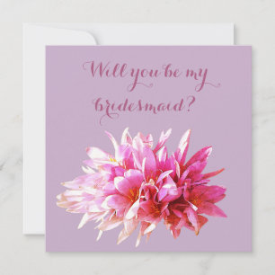 Will you be my  bridesmaid card, pink flowers invitation