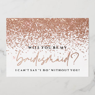 Will You Be My Bridesmaid Card - Rose Gold Foil