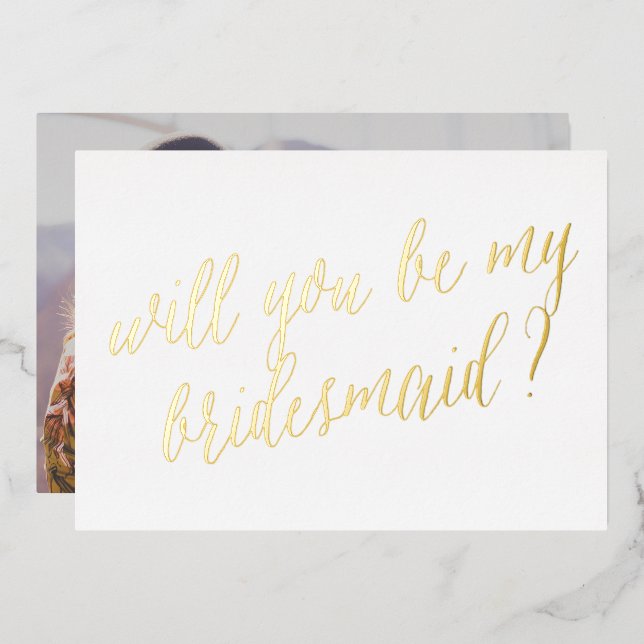 Will You Be My Bridesmaid  Foil Invitation (Front/Back)