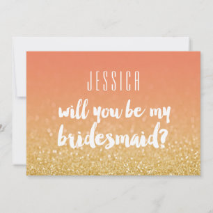 Will You Be My Bridesmaid Gold Peach Ombre Glitter Invitation