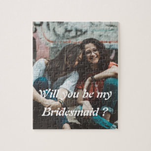 Will you be my bridesmaid  jigsaw puzzle