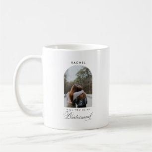 Will you be my Bridesmaid Minimalist Photo Script Coffee Mug