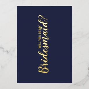 Will You Be My Bridesmaid? Navy and Gold