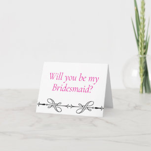 Will you be my Bridesmaid proposal card