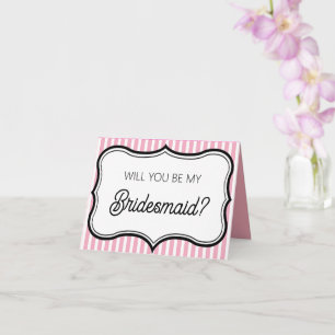 Will you be my Bridesmaid proposal card