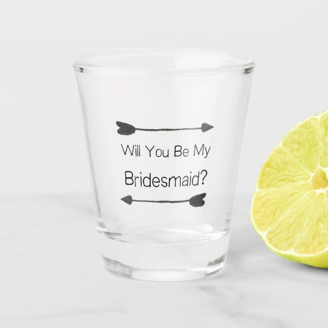 Will You Be My Bridesmaid Proposal  Shot Glass (Front)