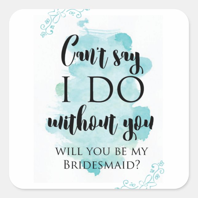 Will you be my bridesmaid question card square sticker (Front)