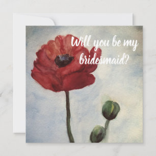 Will you be my bridesmaid, Red Poppy card